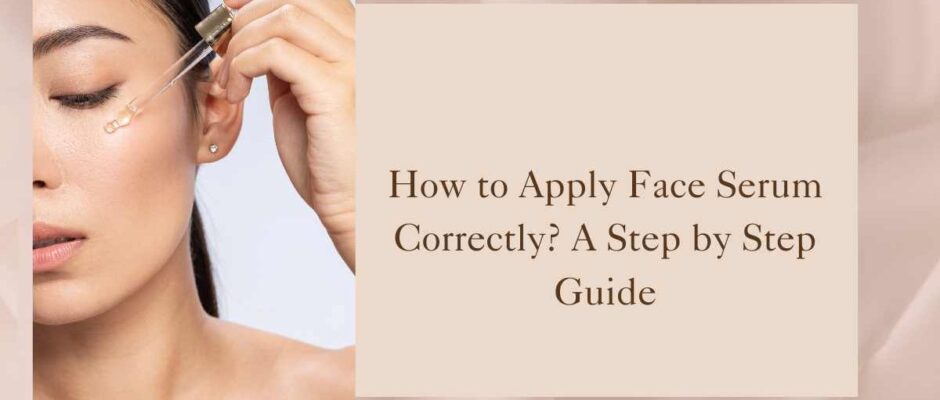 How To Use Face Serum