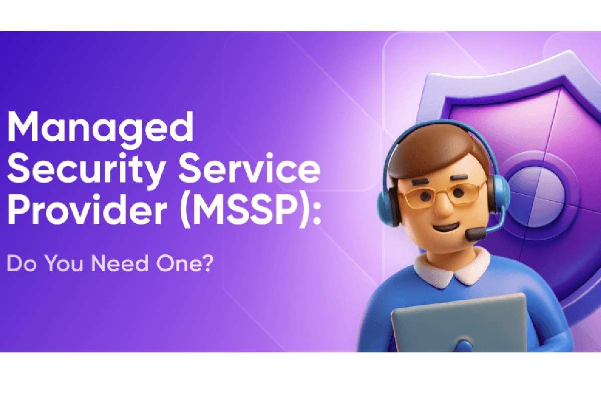 Managed Security Service Provider (MSSP): Services, Costs, Benefits & How to Choose the Right One
